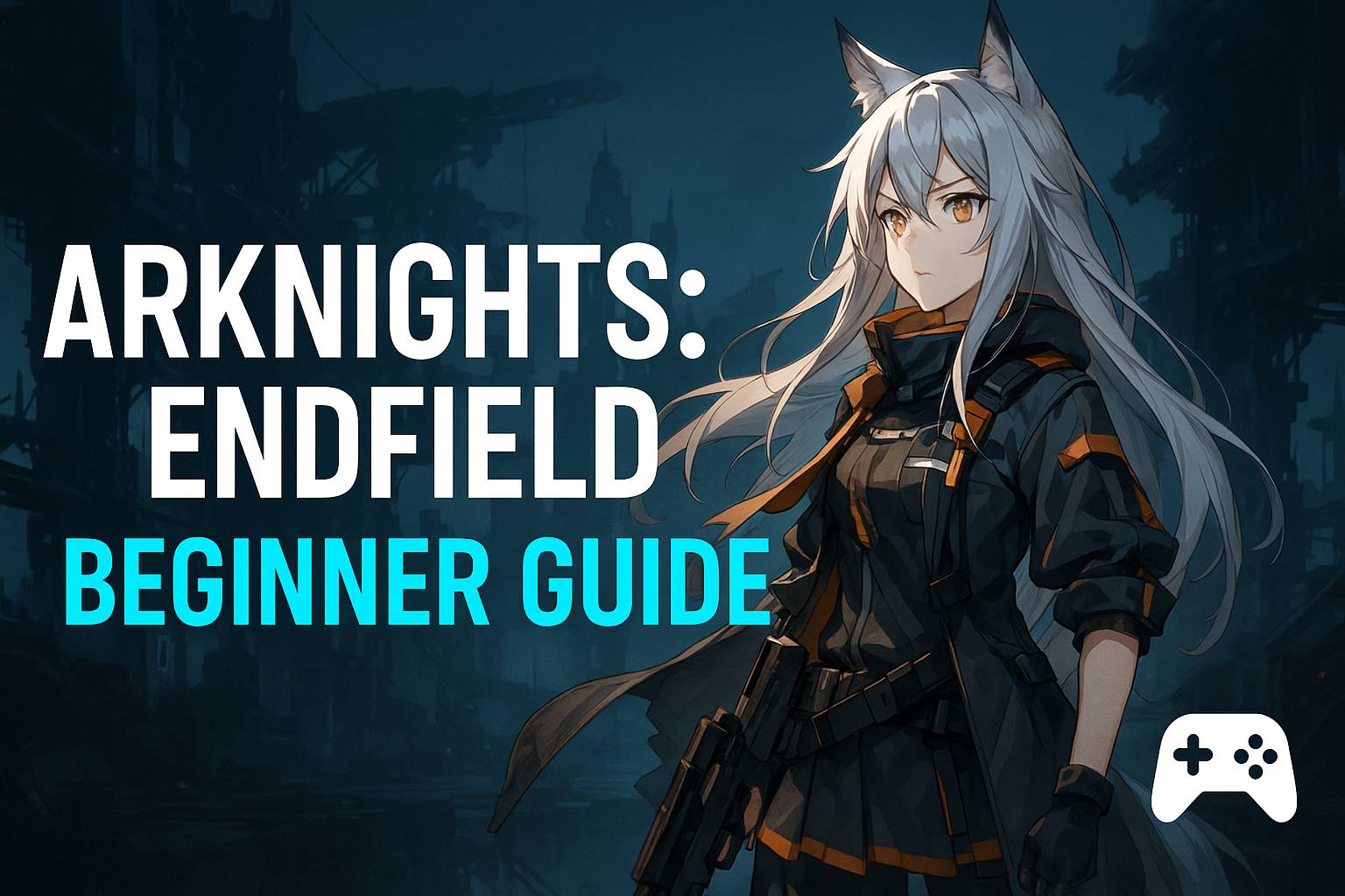 Arknights_Endfield_Beginner_Guide