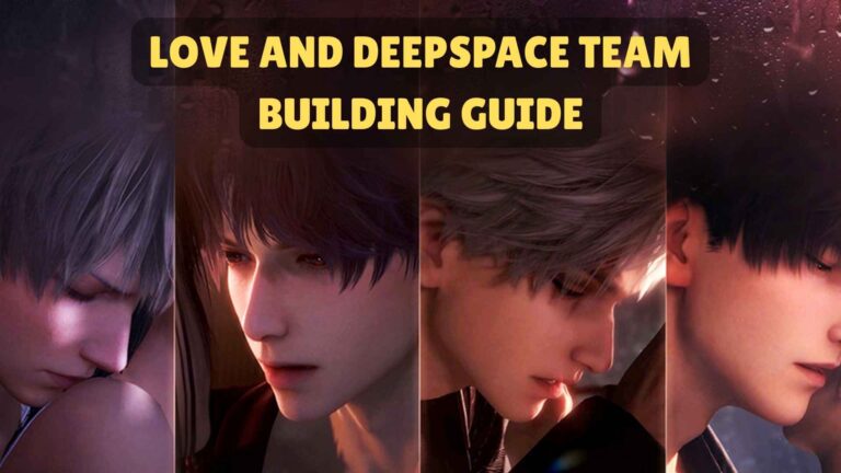 Love and Deepspace Team Building Guide