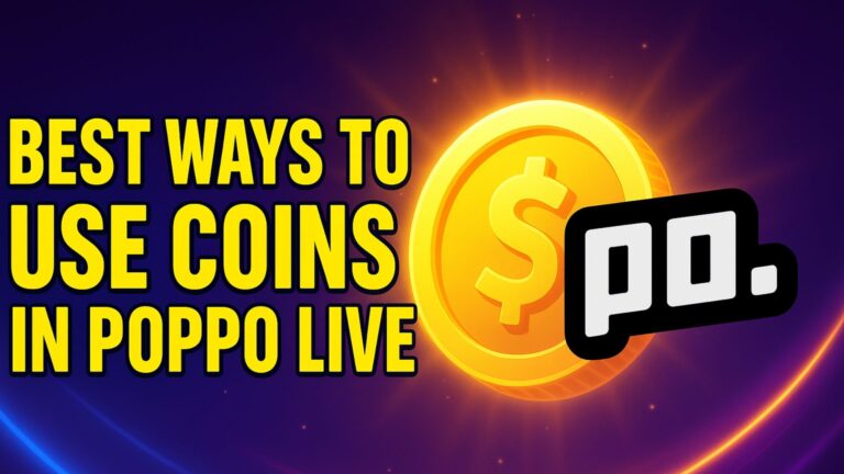 Best Ways to Use Coins in Poppo Live