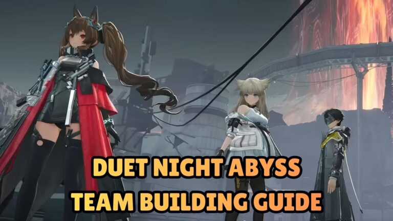 Duet Night Abyss Team Building Guide