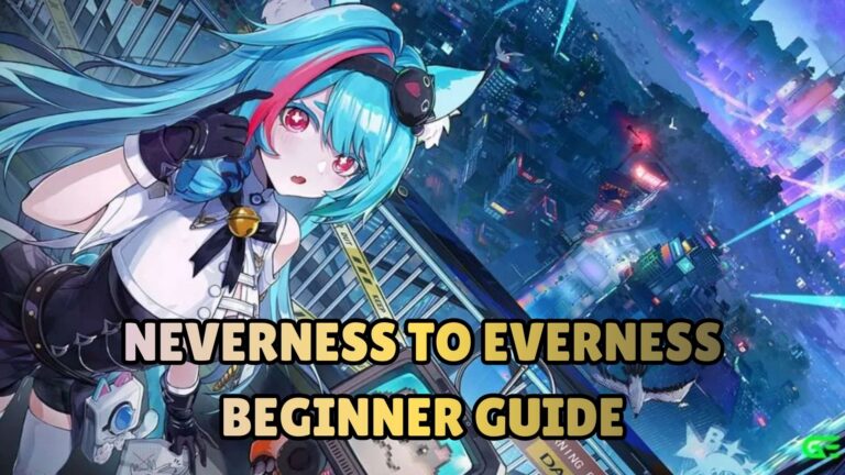 Neverness to Everness Beginner Guide