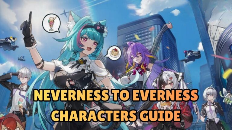 Neverness to Everness Characters Guide