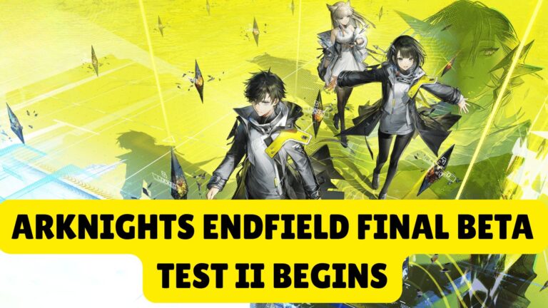 Arknights Endfield Final Beta Test II Begins