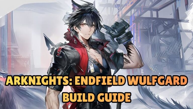 Arknights Endfield Wulfgard Build Guide