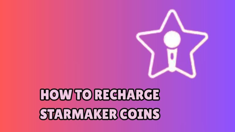 How to Recharge StarMaker Coins
