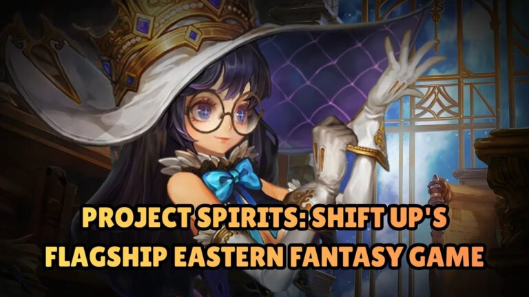 Project Spirits SHIFT UP's Flagship Eastern Fantasy Game